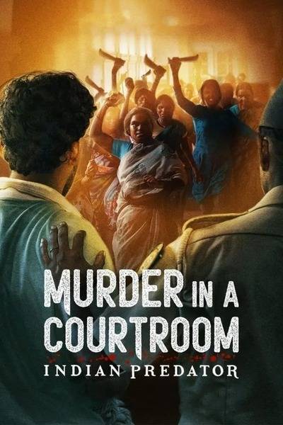 Indian Predator: Murder in a Courtroom Hindi Dubbed Movie Poster (2022)